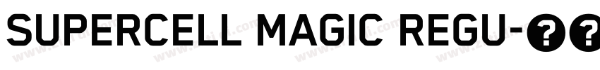Supercell Magic Regu字体转换 Supercell Magic Regu字体转换